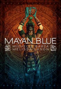 Michelle Garza & Melissa Lason - Mayan Blue