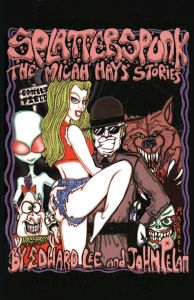 Edward Lee & John Pelan - Splatterspunk: The Micah Hays Stories