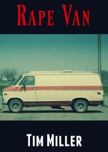 Tim Miller - Rape Van