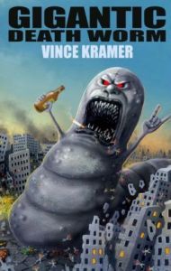 Vince Kramer - Gigantic Death Worms