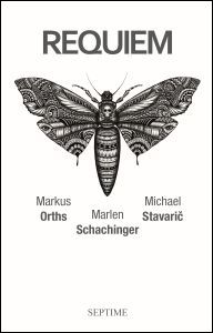 Markus Orths, Marlen Schachinger, Michael Stavaric - Requiem: Fortwährende Wandlung