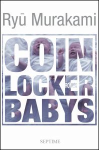 Ryu Murakami - Coin Locker Babys
