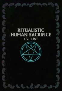 C.V. Hunt. - Ritualistic Human Sacrifice